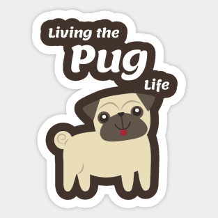 Living the Pug Life Sticker